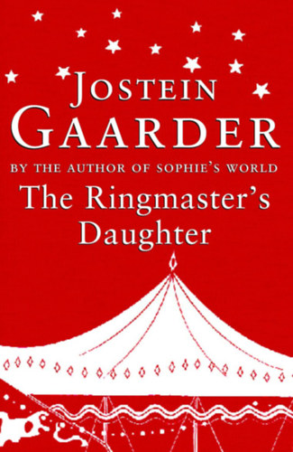 Jostein Gaarder - The Ringmaster's Daughter