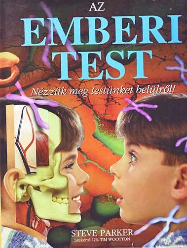 Steve Parker - Az emberi test-Nzzk meg testnket bellrl!