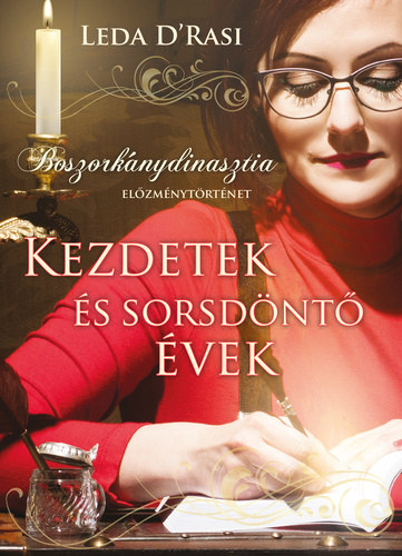 Kezdetek s sorsdnt vek (Boszorknydinasztia elzmnytrtnet)
