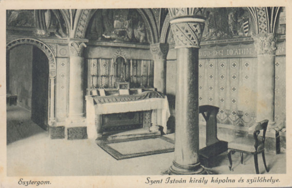 Szent Istv�n kir�ly k�polna �s sz�l�helye, Esztergom (r�gi k�peslap)