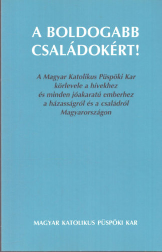 A boldogabb csal�dok�rt!