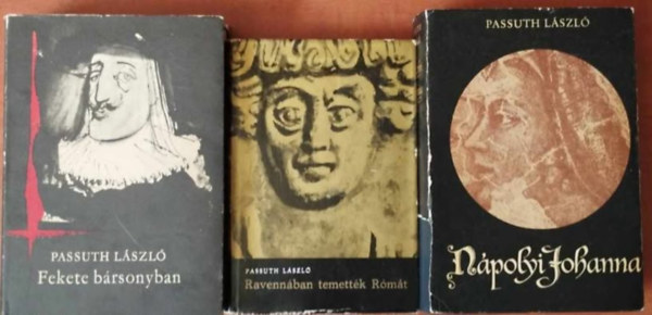 3db Passuth regny: Fekete brsonyban,Ravennban temettk Rmt, Npolyi Johanna,