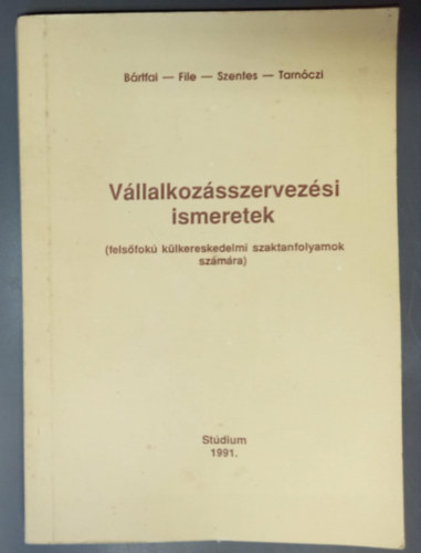 V�llalkoz�sszervez�si ismeretek (Fels�fok� k�lkereskedelmi szaktanfolyamok sz�m�ra)