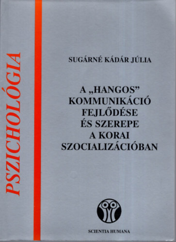 A "hangos" kommunikci fejldse s szerepe a korai szocializciban