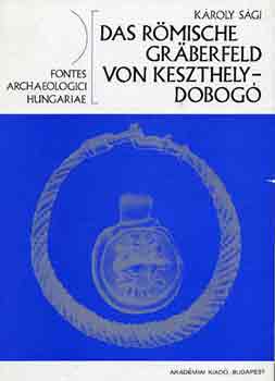 Kroly Sgi - Das rmische grberfeld von Keszthely-Dobog