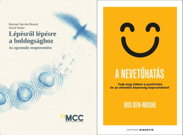A nevethats - Tudj meg tbbet a pozitivits s az ellenll kpessg kapcsolatrl + Lpsrl lpsre a boldogsghoz