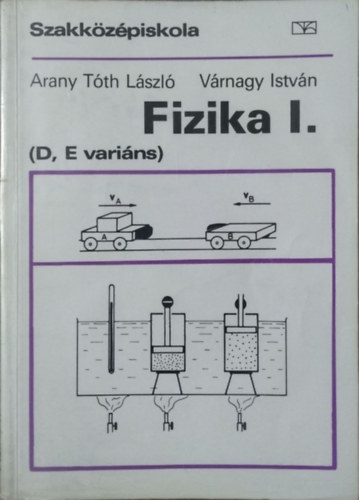 Arany T�th L�szl�; V�rnagy I. - Fizika I. (D,E vari�ns)