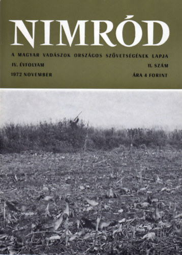 Dr. Karczag Ivn  (fszerk.) - Nimrd - Vadszati s vadgazdlkodsi folyirat (IV. vf. 11. szm - 1972. november)
