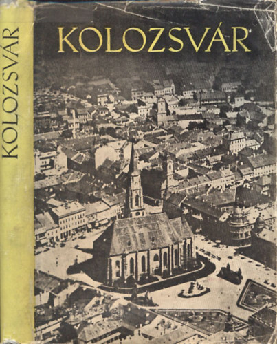 Stefan Pascu-Pataki J�zsef-Vasile Popa - Kolozsv�r - V�ros-ismertet�