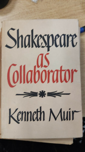 Kenneth Muir - Shakespeare as Collaborator