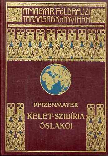 Kelet-Szibria svilga s slaki (A Magyar Fldrajzi Trsasg Knyvtra) - 83 kp + 1 trkp