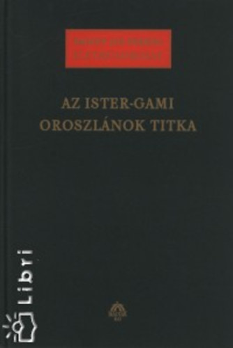 Az Ister-Gami Oroszlnok titka