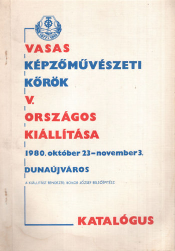 Vasas Kpzmvszeti Krk V. Orszgos Killtsa 1980. oktber 23-november 3. Dunajvros katalgus