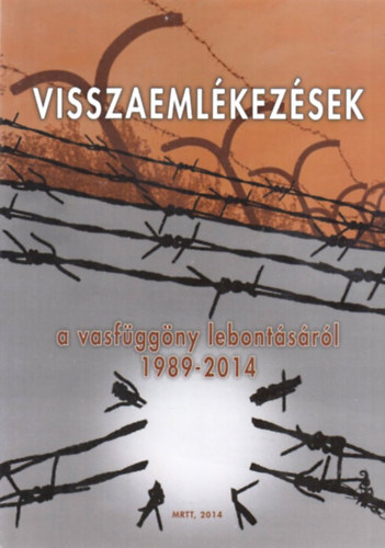 Visszaeml�kez�sek a vasf�gg�ny lebont�s�r�l 1989-2014