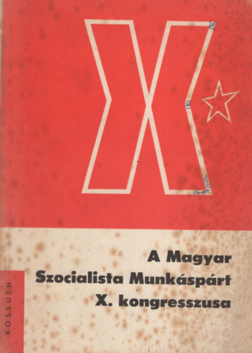 A Magyar Szocialista Munksprt X. Kongresszusa  1970. november 23-28