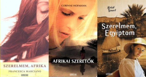 Ahdaf Soueif, Corinne Hofmann, Francesca Marciano, Francesca Marciano, Marciano, Francesca, Francesca Marciano, Ahdaf Soueif, Ahdaf Soueif, Ahdaf Soueif, Ahdaf Soueif, Corinne Hofmann, Corinne Hofmann - 3 db Afrikában játszódó romantikus regény: Szerelmem, Egyiptom + Afrikai szeretők + Szerelmem, Afrika