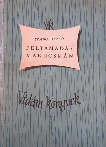 Szab� Dezs� - Felt�mad�s Makucsk�n / Vid�m k�nyvek/ Raszler K�roly ill.