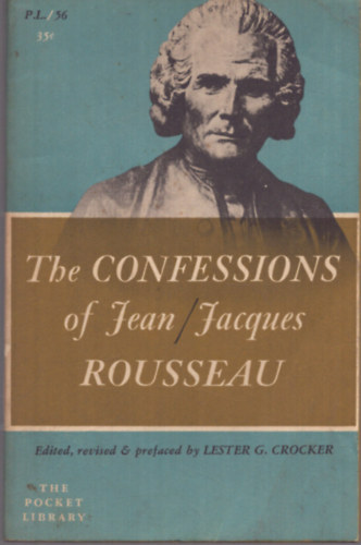 Lester G. Grocker  (szerk.) - The Confessions of Jean Jacques Rousseau