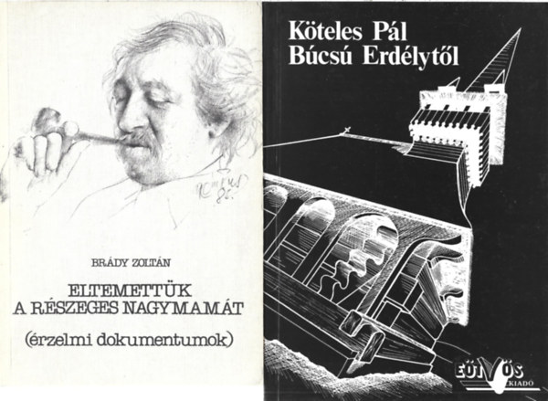 2 db k�nyv, Br�dy Zolt�n: Eltemett�k a r�szeges nagymam�t, K�teles P�l: B�cs� Erd�lyt�l