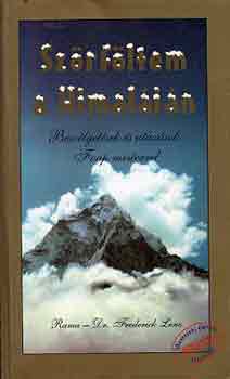 Sz�rf�ltem a Himal�j�n BESZ�LGET�SEK �S UTAZ�SOK FVAP MESTERREL - Mesterek, �letek, Lunarimpex tan�t�sok