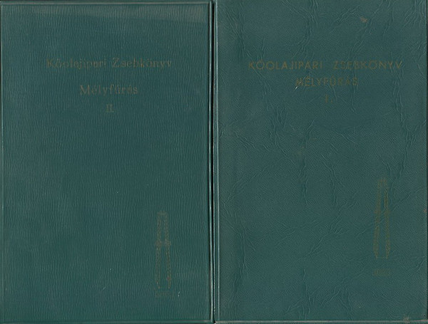 Csaba J�zsef  (szerk.), Zs�ka Istv�n (szerk.), Szab� Gy�rgy (szerk.) T�th Zolt�n (szerk.) - M�lyf�r�s I-II. (K�olajipari zsebk�nyv)