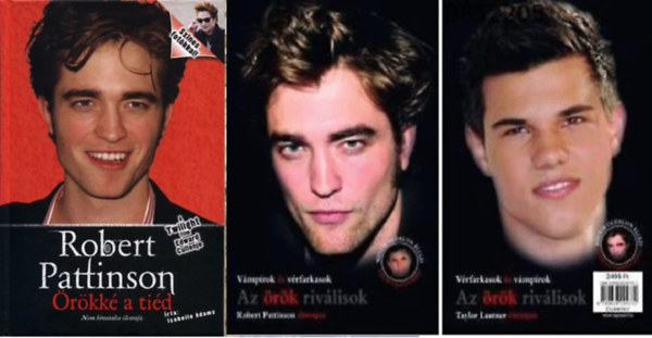 Robert Pattinson - rkk a tid - A Twilight film Edward Cullenje - Nem hivatalos letrajz + Vmprok s vrfarkasok - Az rk rivlisok  ( 2 ktet )
