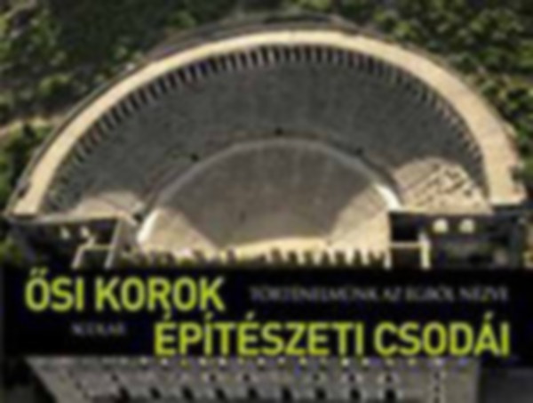 Ősi korok építészeti csodái