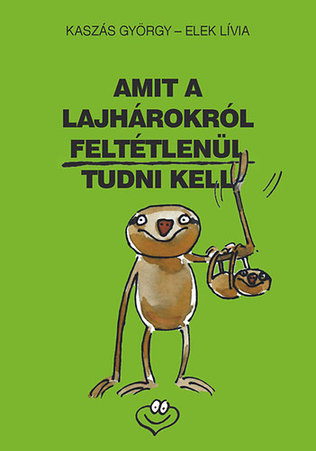 Amit a lajh�rokr�l felt�tlen�l tudni kell