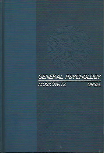 Moskowitz; Orgel - General Psychology - A Core Text in Human Behavior