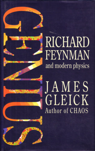 Genius : Richard Feynman and Modern Physics