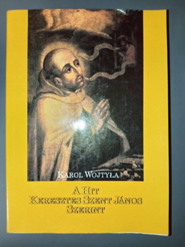 A hit Keresztes Szent Jnos szerint - Pierre Paul Philippe O.P. elszavval