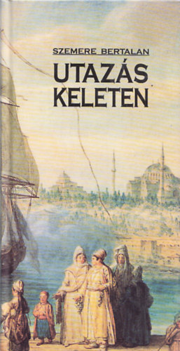 Utazs Keleten (A vilgosi napok utn)