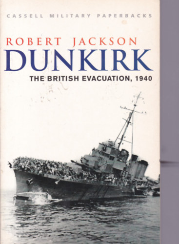 Dunkirk - The British Evacuation, 1940