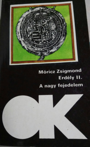 Mricz Zsigmond - Erdly II. - A nagy fejedelem