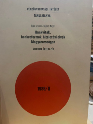 Bankvitk, bankreformok, hitelezsi elvek Magyarorszgon 1986/8