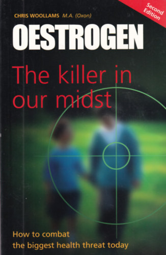 Chris Woollams - Oestrogen - The killer in our midst