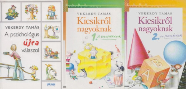 3 db Vekerdy Tamás gyermekpszichológiai könyv: Kicsikről nagyoknak 1. - A kisgyerekkor + Kicsikről nagyoknak 2. - Az iskoláskor + A pszichológus újra válaszol