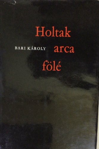 Bari K�roly - Holtak arca f�l�
