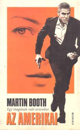 Martin Booth - Az amerikai - Egy magnak val riember