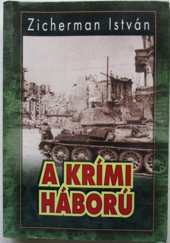 Zicherman Istvn - A kaukzusi tzfszek - A krmi hbor