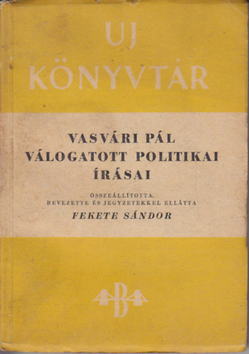 Vasv�ri P�l v�logatott politikai �r�sai