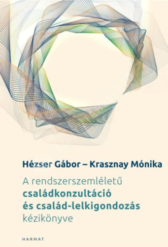 A rendszerszeml�let� csal�dkonzult�ci� �s csal�d-lelkigondoz�s k�zik�nyve