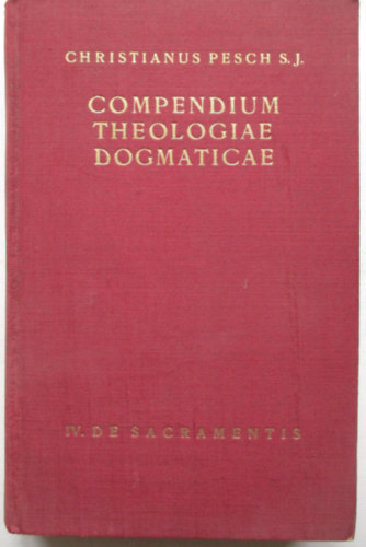 Compendium Theologiae Dogmaticae IV.