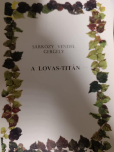 S�rk�zy Vendel Gergely - A lovas -tit�n