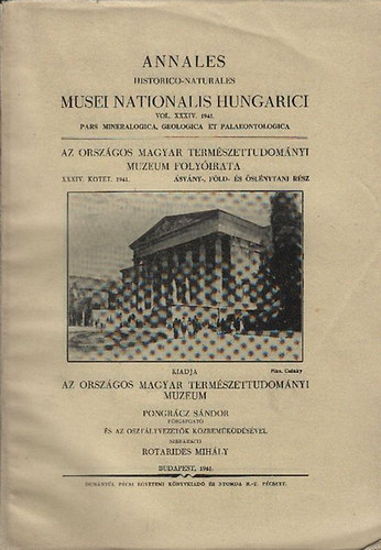 Rotarides Mihly szerk. - Annales Historico-Naturales Musei Nationalis Hungarici (vol. XXXIV. 1941.- Pars Mineralogica, Geologica et Palaeontologica)