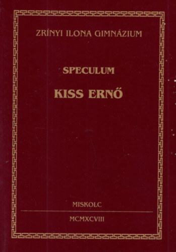 Speculum  Kiss Ern - Zrnyi Ilona Gimnzium 1998