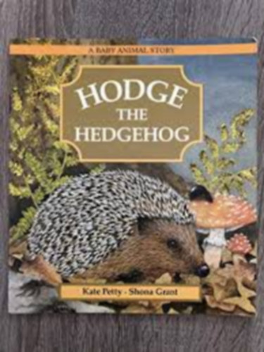Shona Grant Kate Petty - Hodge the Hedgehog