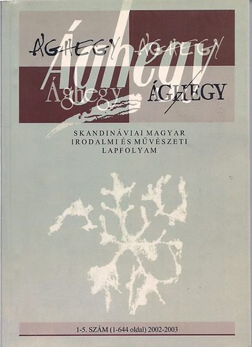 Szerk:Tar Kroly - ghegy- Skandinviai magyar irodalmi s mvszeti lapfolyam 2002-2003