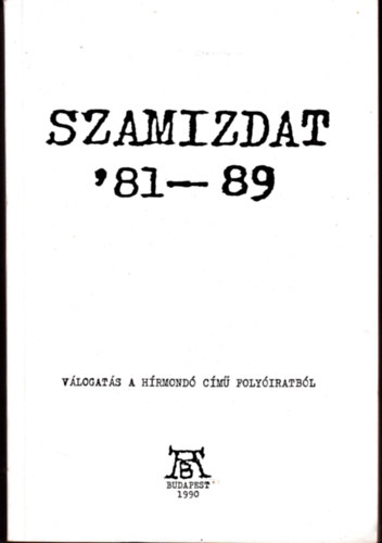 Szamizdat '81-89 (Vlogats a hrmond cm folyiratbl)