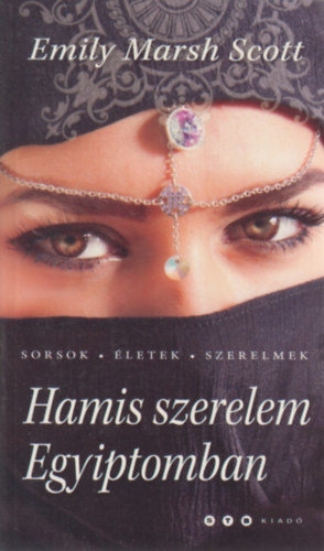 Emily Marsh Scott - Hamis szerelem Egyiptomban